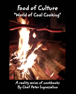 Food of Culture "World of Coal Cooking": Food of Culture "World of Coal Cooking"