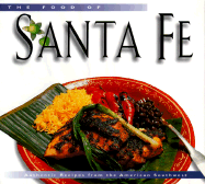 Food of Santa Fe: Authentic Recipes from the American Southwest - DeWitt, Dave, and Gerlach, Nancy