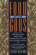 Food of the Gods: The Search for the Original Tree of Knowledge a Radical History of Plants, Drugs, and Human Evolution