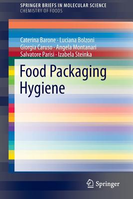 Food Packaging Hygiene - Barone, Caterina, and Bolzoni, Luciana, and Caruso, Giorgia