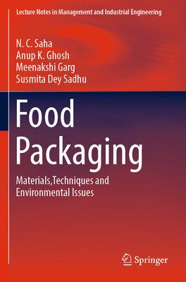 Food Packaging: Materials,Techniques and Environmental Issues - Saha, N. C., and Ghosh, Anup K., and Garg, Meenakshi