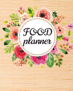 Food Planner: Meal Planning - Weekly Meal Planner - 106 Pages 8"x10" - Softback For Meal Planning (Meal Planner): Meal Planner