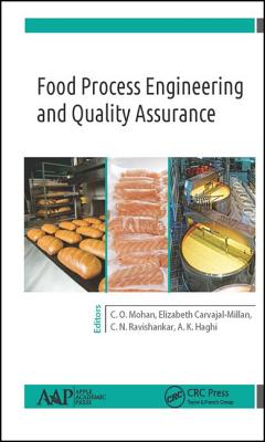 Food Process Engineering and Quality Assurance - Carvajal-Millan, Elizabeth (Editor), and Ravishankar, C N (Editor), and Haghi, A K (Editor)