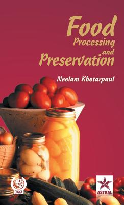 Food Processing and Preservation - Khetarpaul, Neelam