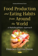 Food Production & Eating Habits from Around the World: A Multidisciplinary Approach