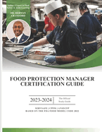 Food Protection Manager Certification Guide 2023-2024: Based on the NEW 2022 FDA Food Code