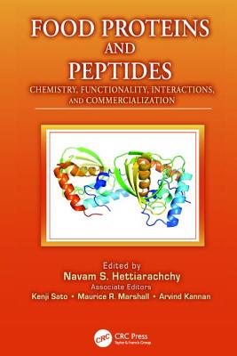 Food Proteins and Peptides: Chemistry, Functionality, Interactions, and Commercialization - Hettiarachchy, Navam S. (Editor), and Sato, Kenji (Editor), and Marshall, Maurice R. (Editor)