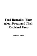 Food Remedies (Facts about Foods and Their Medicinal Uses)