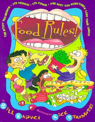 Food Rules: The Stuff You Munch, Its Crunch, Its Punch and Why You Someti: Stuff You Munch, Its Crunch, Its Punch, and Why You Sometimes Lose Your Lunch - Haduch, Bill, and Mmw (Editor)