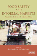 Food Safety and Informal Markets: Animal Products in Sub-Saharan Africa