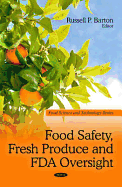 Food Safety, Fresh Produce & FDA Oversight