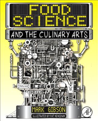 Food Science and the Culinary Arts - Gibson, Mark