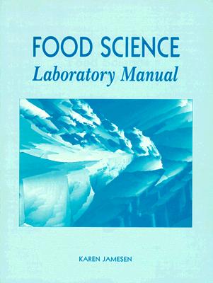 Food Science Laboratory Manual - Jamesen, Karen S