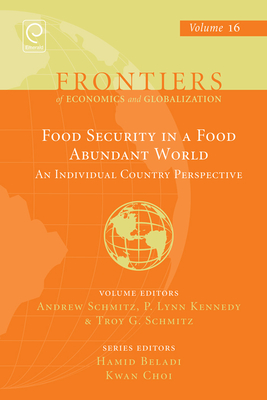 Food Security in a Food Abundant World - Schmitz, Andrew (Editor), and Kennedy, P Lynn (Editor), and Schmitz, Troy G (Editor)