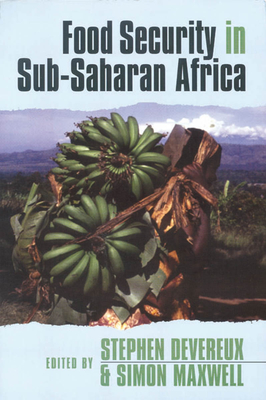 Food Security in Sub-Saharan Africa - Devereux, Stephen (Editor), and Maxwell, Simon (Editor)