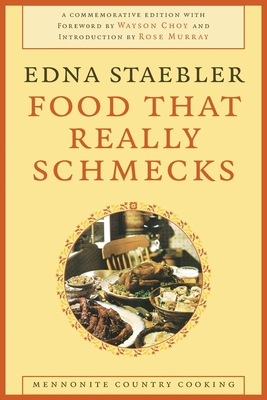 Food That Really Schmecks - Staebler, Edna, and Choy, Wayson (Introduction by), and Murray, Rose (Foreword by)