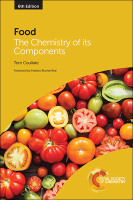 Food: The Chemistry of its Components - Coultate, Tom P