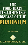 Food Tract: Its Ailments & Disease of the Peritoneum