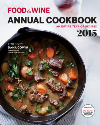 Food & Wine Annual Cookbook 2015: An Entire Year of Recipes - Cowin, Dana