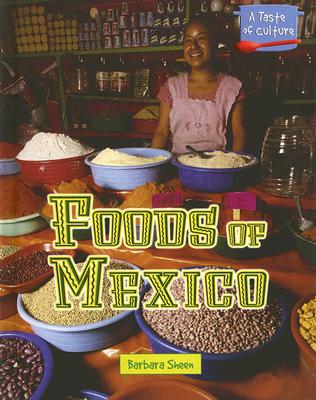 Foods of Mexico - Sheen, Barbara