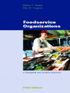 Foodservice Organizations: A Managerial and Systems Approach - Spears, Marion C, and Gregoire, Mary B