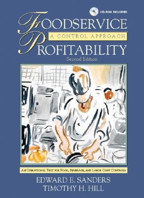 Foodservice Profitability: A Control Approach - Hill, Timothy H, and Sanders, Edward, and Sanders, Edward E