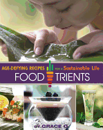 Foodtrients: Age-Defying Recipes for a Sustainable Life