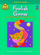 Foolish Goose, with Book - School Zone Publishing, and Simon, Shirley, Dr., and Gregorich, Barbara (Editor)