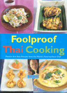 Foolproof Thai Cooking: Popular and Easy Recipes from the World's Favorite Asian Chef - Hom, Ken