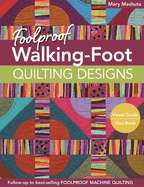Foolproof Walking-Foot Quilting Designs, Print-On-Demand-Edition: Visual Guide Idea Book