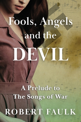 Fools, Angels and the Devil - Faulk, Robert