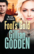 Fool's Gold: A gritty, action-packed gangland thriller from Gillian Godden