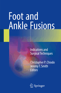 Foot and Ankle Fusions: Indications and Surgical Techniques