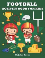 Football Activity Book for Kids: Football Word Search, Coloring, Dot to Dot and Mazes