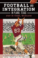 Football and Integration in Plano, Texas: Stay in There, Wildcats!