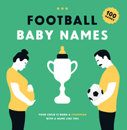 Football Baby Names: Your Child Is Born a Champion with a Name Like This