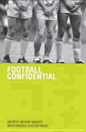 Football Confidential - Bent, Ian, and McIlroy, Richard, and Mousley, Kevin