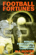 Football Fortunes: Results, Forecasting, Gambling and Computing