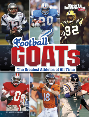 Football Goats: The Greatest Athletes of All Time - Berglund, Bruce