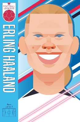 Football Legends #8: Erling Haaland - Lerwill, Ben