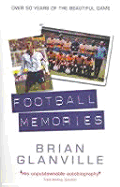 Football Memories: Over 50 Years of the Beautiful Game - Glanville, Brian