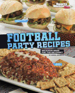Football Party Recipes: Delicious Ideas for the Big Event