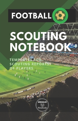 Football. Scouting Notebook: Templates for scouting reports of players - Notebooks, Wanceulen