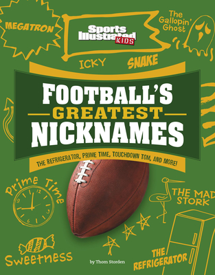 Football's Greatest Nicknames: The Refrigerator, Prime Time, Touchdown Tom, and More! - Storden, Thom