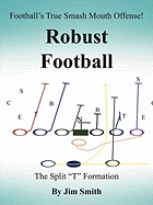 Football's True Smash Mouth Offense! Robust Football