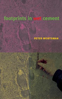 Footprints in Wet Cement - Wortsman, Peter