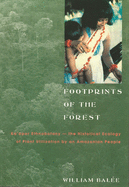 Footprints of the Forest: Ka'apor Ethnobotany "the Historical Ecology of Plant Utilization by an Amazonian People