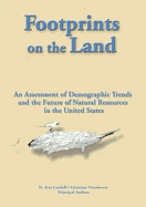 Footprints on the Land: An Assessment of Demographic Trends and the Future of Natural Resources in the United States - Cordell, H Ken, and Overdevest, Christine