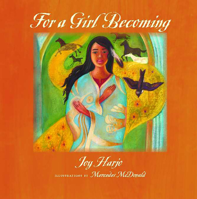 For a Girl Becoming: Volume 66 - Harjo, Joy