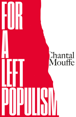 For a Left Populism - Mouffe, Chantal